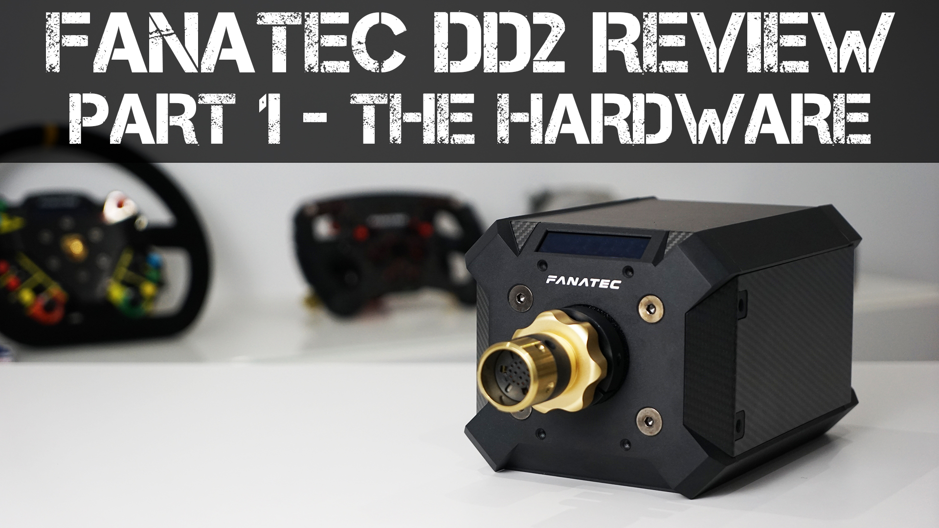 THE FANATEC DD2 REVIEW - Part 1 - The Hardware - Boosted Media